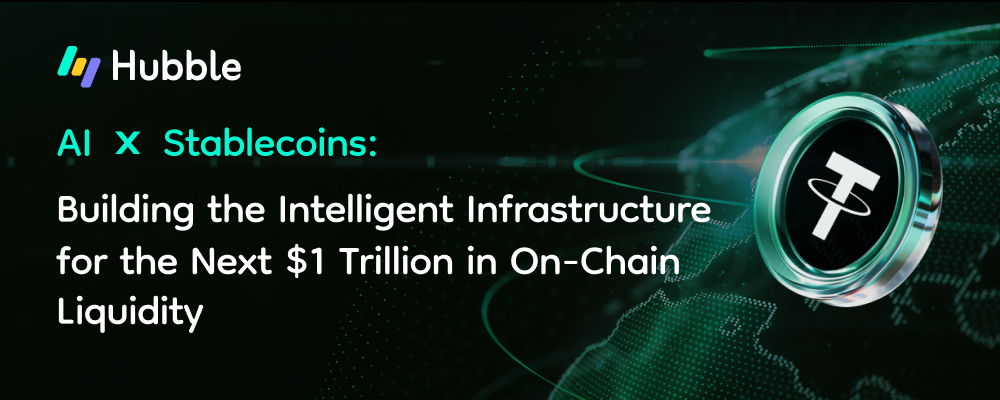AI X Stablecoins: Building the Intelligent Infra for the Next $1 Trillion in On-Chain Liquidity