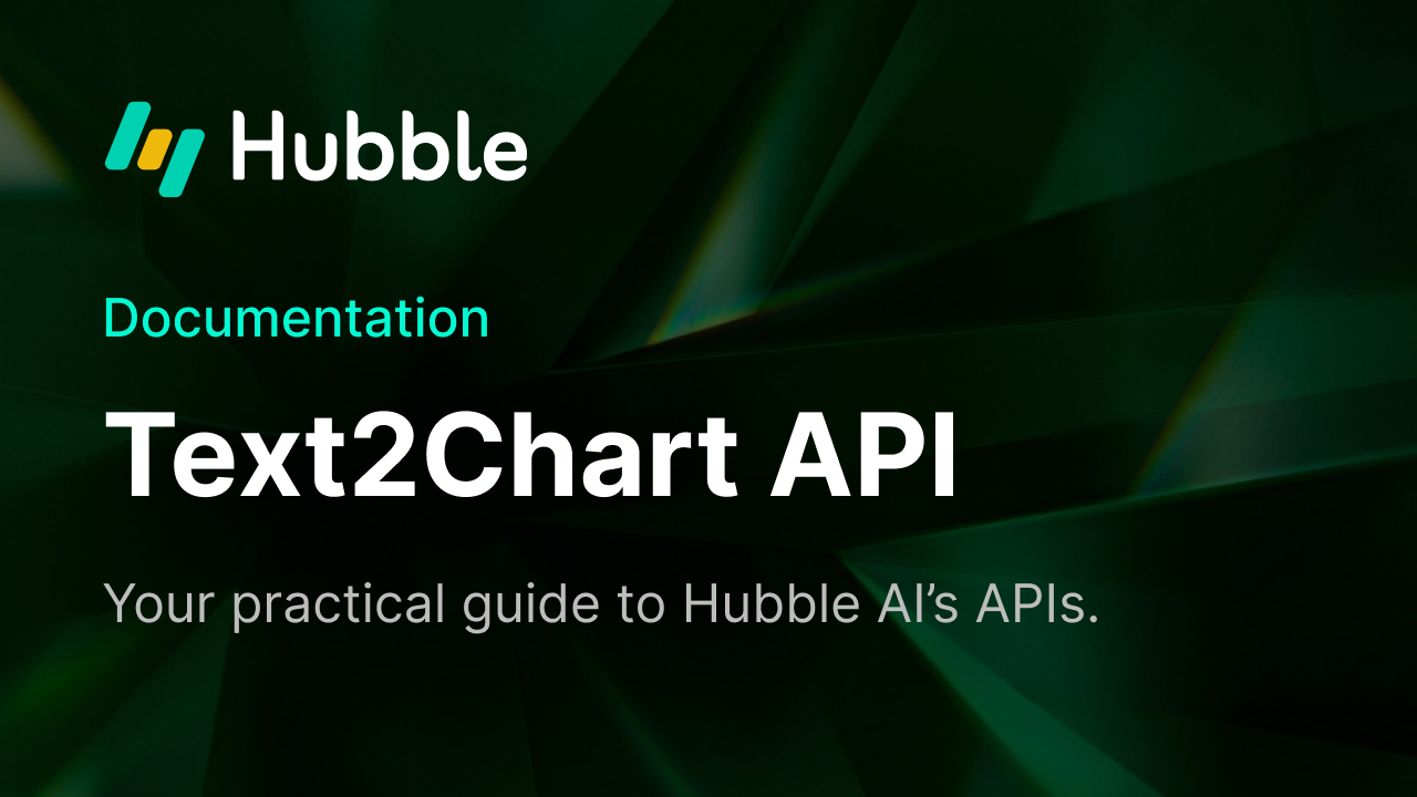 Your practical guide to Hubble Al's APls: Text2Chart API