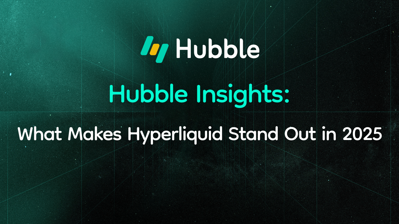 Hubble Insights: What Makes Hyperliquid Stand Out in 2025